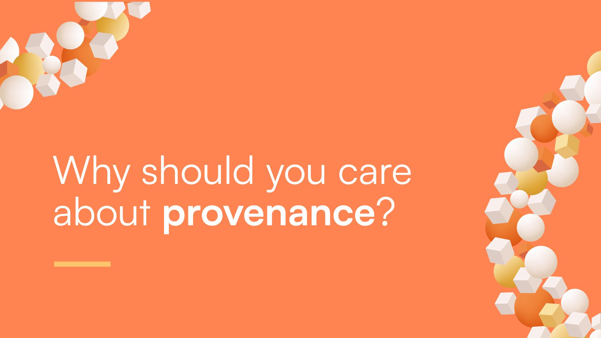 Why should you care about provenance?